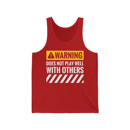 Funny Warning Does Not Play Well With Others Caution Sign Tank Top For Men Women Tank Top