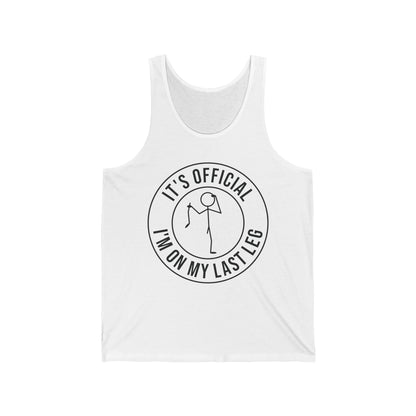 Its Official I'm On My Last Leg Amputee Funny Tank Top