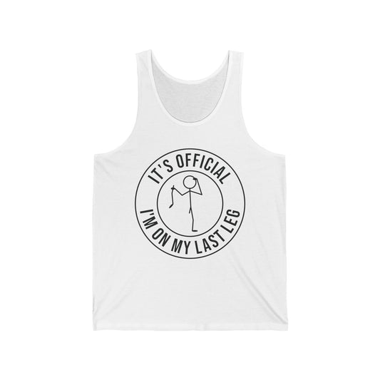 Its Official I'm On My Last Leg Amputee Funny Tank Top