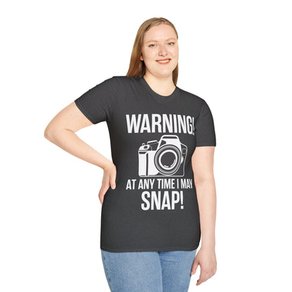 Warning At Any Time I May Snap Camera Photography Funny Photographer T-Shirt Men Women
