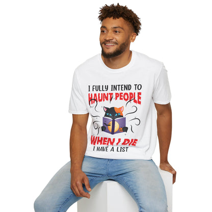 Funny I Fully Intend To Haunt People When I Die I Have A List Scary Cat Halloween shirt Men Women T-Shirt