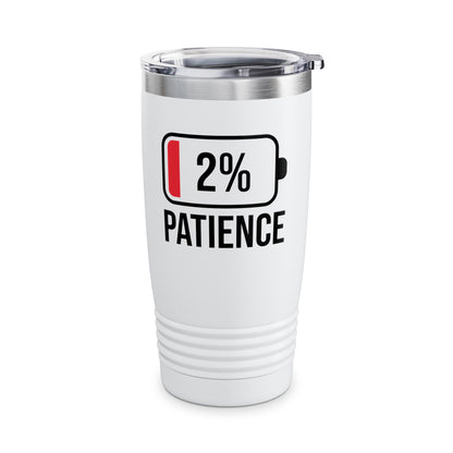 Patience 2% Battery Low Funny Waiting Tumbler For Men Women