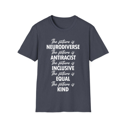 The Future is Inclusive Neurodiverse Anti-RacistLGBT Gay Rights Pride T-Shirt