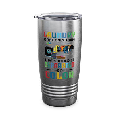 Funny Laundry The Only Thing Separated By Color Black Pride Anti-Racism Tumbler