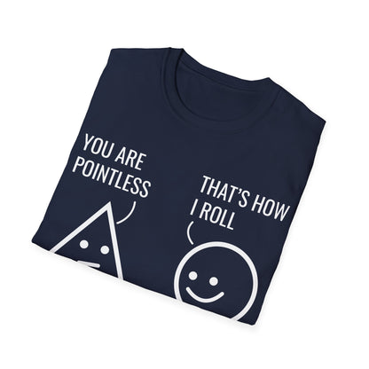 Funny You Are Pointless That Is How I Roll Math Pun Nerd Nerdy T-Shirt