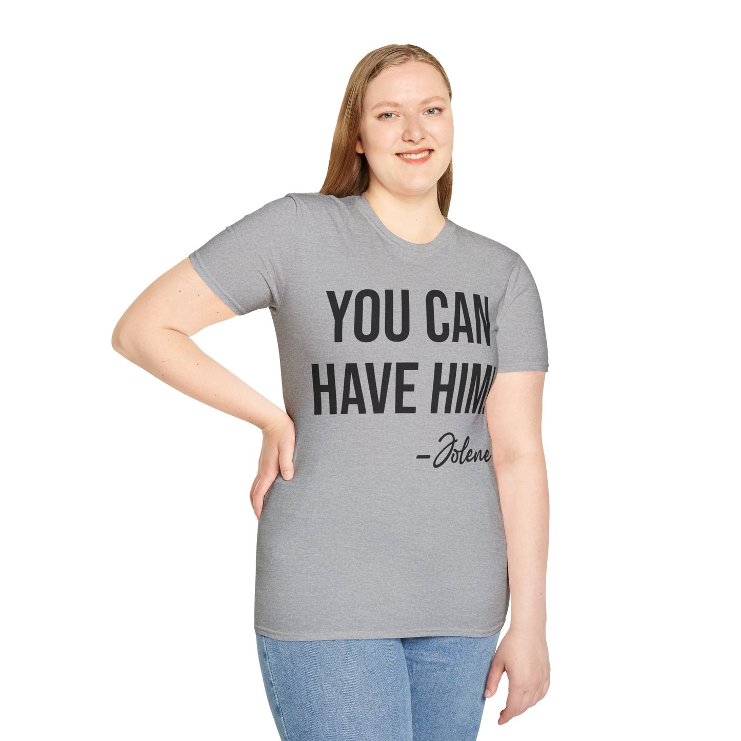 Funny You Can Have Him Country Music Lovers Novelty T-Shirt Men Women