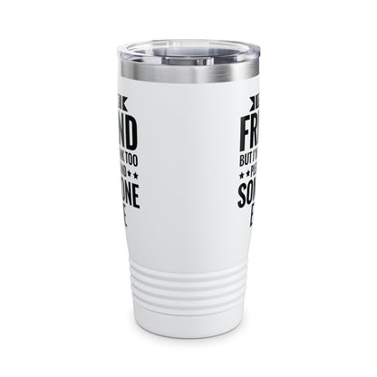 If Found Drunk Please Return To Friend I'm The Friend Funny Drinking Tumbler For Men Women Tumbler