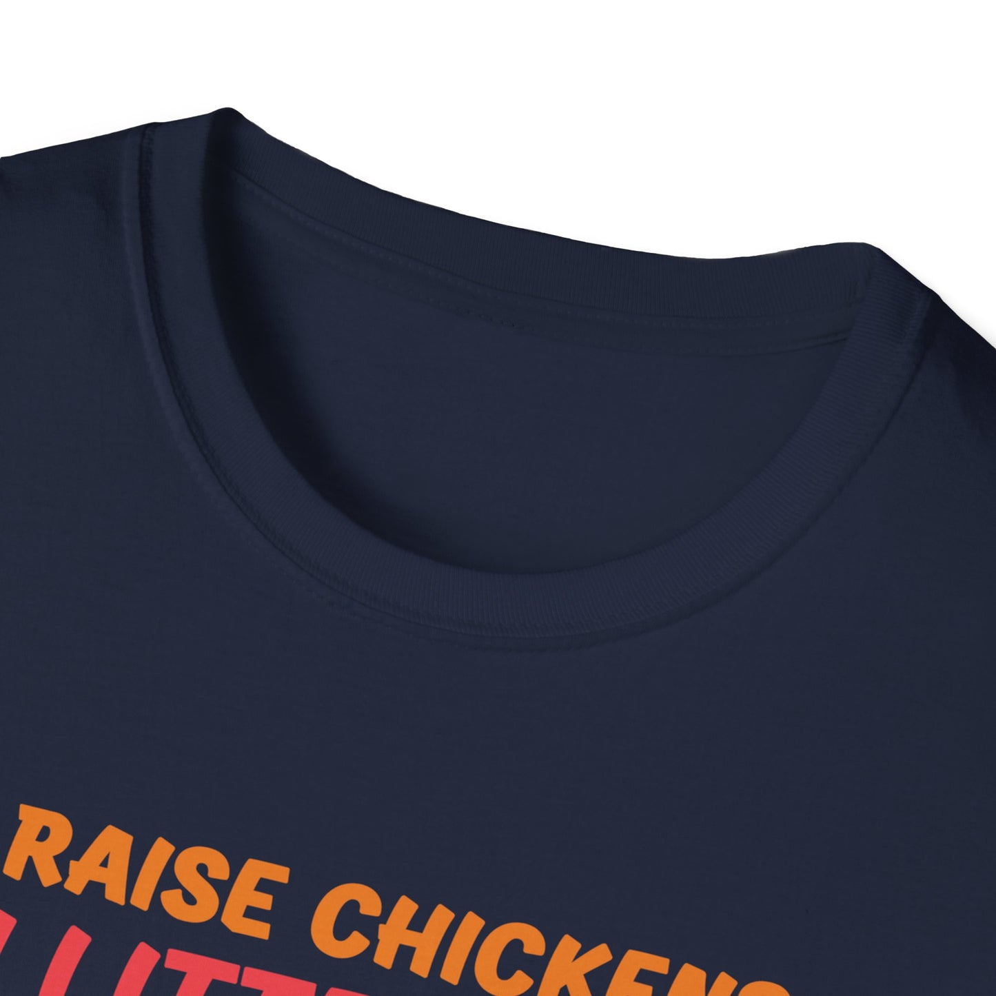 Funny I Raise Chickens I'm Literally a Chicken Tender Funny Farmer T-Shirt For Men Women T-Shirt