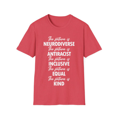 The Future is Inclusive Neurodiverse Anti-RacistLGBT Gay Rights Pride T-Shirt