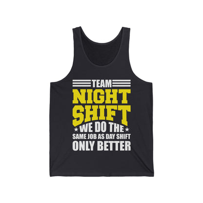 Funny Team Night Shift Worker Overnight Shift Sarcastic Tank Tops For Men Women Workers