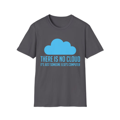 Funny Tech Humor There Is No Cloud Just Someone Else's Computer Computing