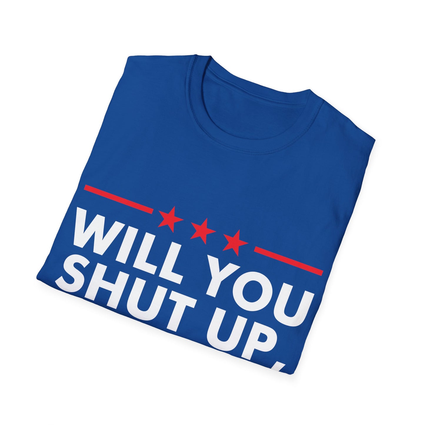 Will You Shut Up Man Biden Presidential Debate 2020 T-Shirt Men Women