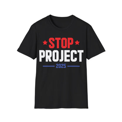 Stop Project 2025 T-Shirt For Women Men T-Shirt