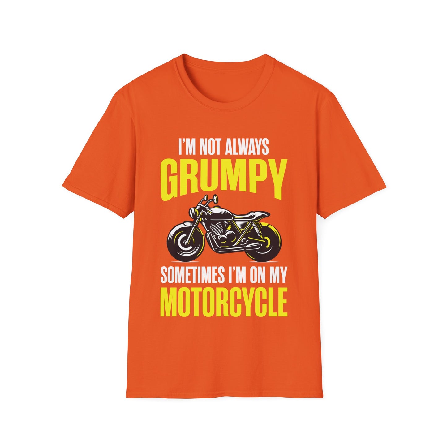 I'm Not Always Grumpy Biker Motorcycle Rider Riding Racing T-Shirt For Men Women