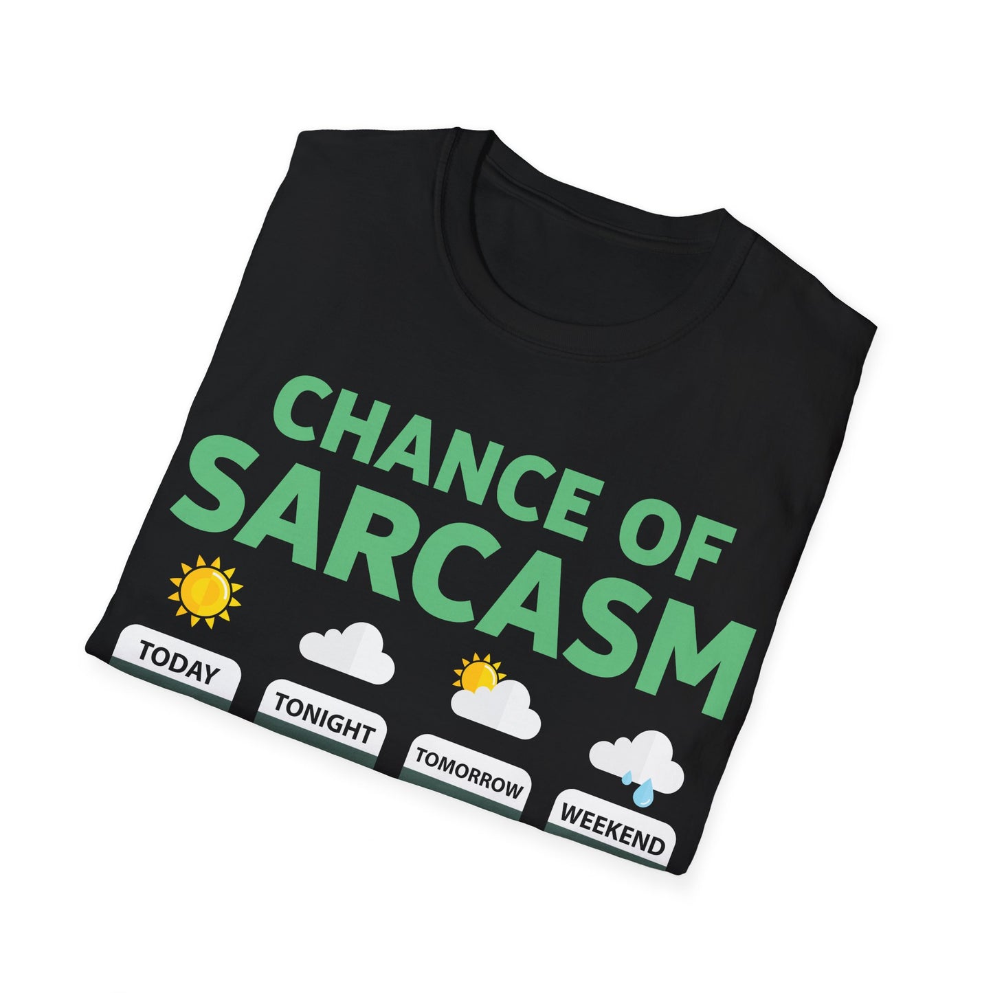 Chance Of Sarcasm Weather Funny Sarcastic T-Shirt