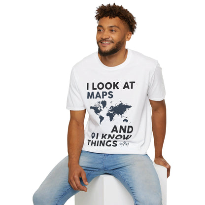 Funny I look At Maps and I Know Things Teacher Geographer Geography T-Shirt For Men Women T-Shirt