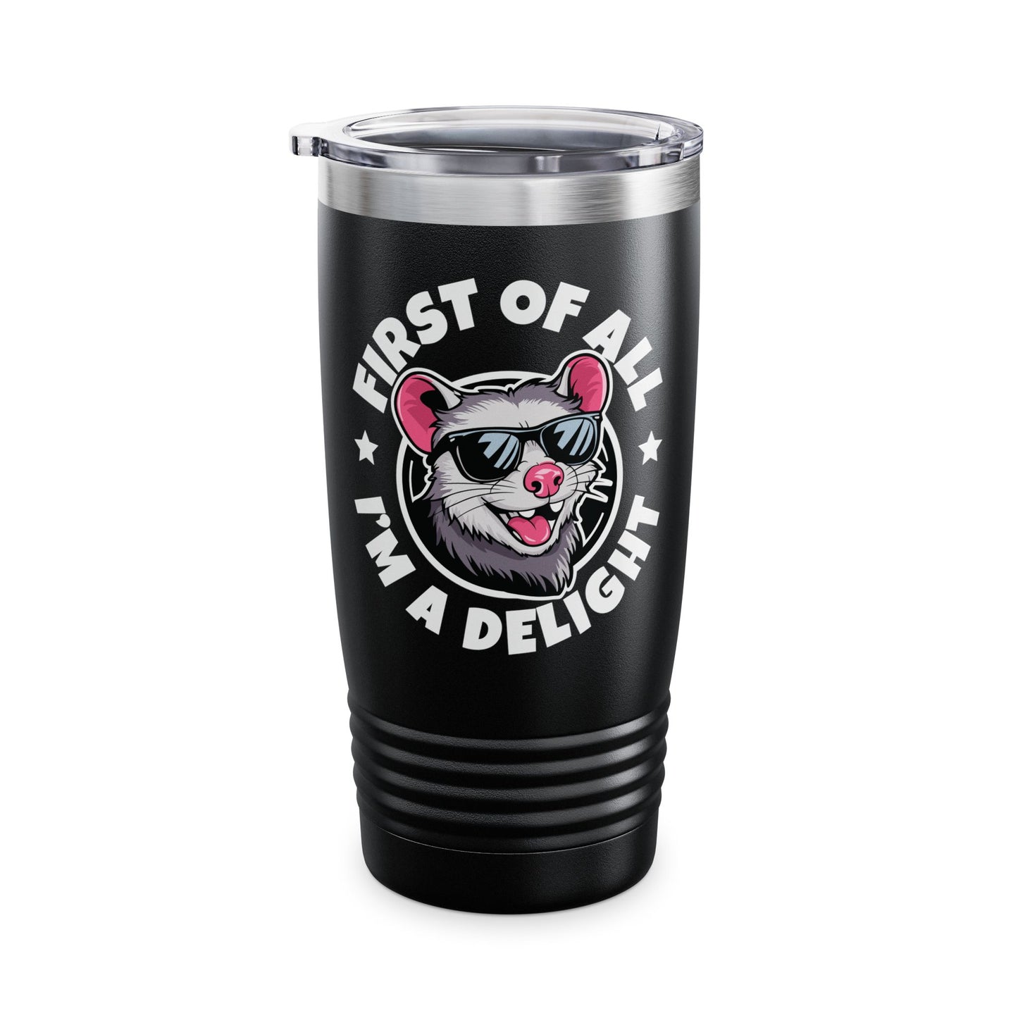 Funny First Of All I'm A Delight Sarcastic Angry Opossum Possum Tumbler For Men Women Tumbler