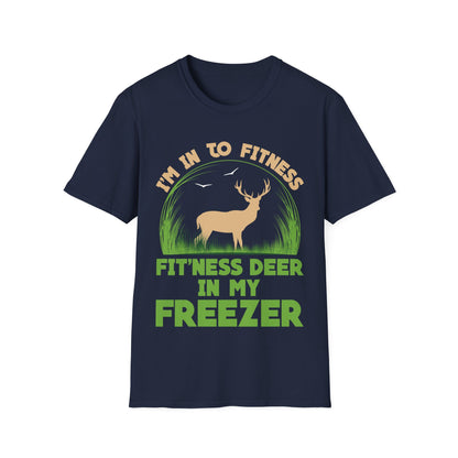 I'm Into Fitness Fit 'ness Deer Into My Freezer Funny Hunting T-Shirt For Men Women