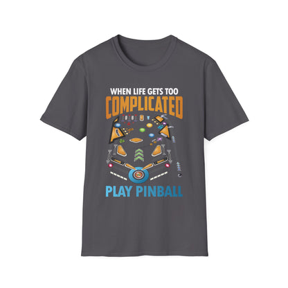 Pinball Funny T-shirt When Life Gets Too Complicated Pinball Lover Premium T-shirt