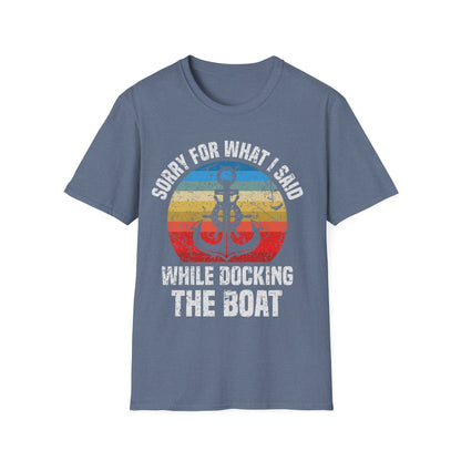 Funny Sorry for What I Said While Docking The Boat Sarcastic T-Shirt