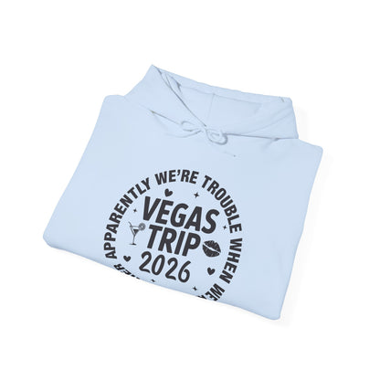 Vegas Trip 2026 Apparently We're Trouble When We're Together Hoodie For Men Women