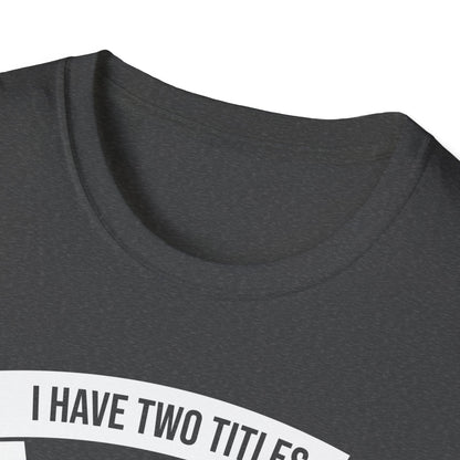 I Have Two Titles Mom and Nana Mothers Day Grandma T-Shirt for Women