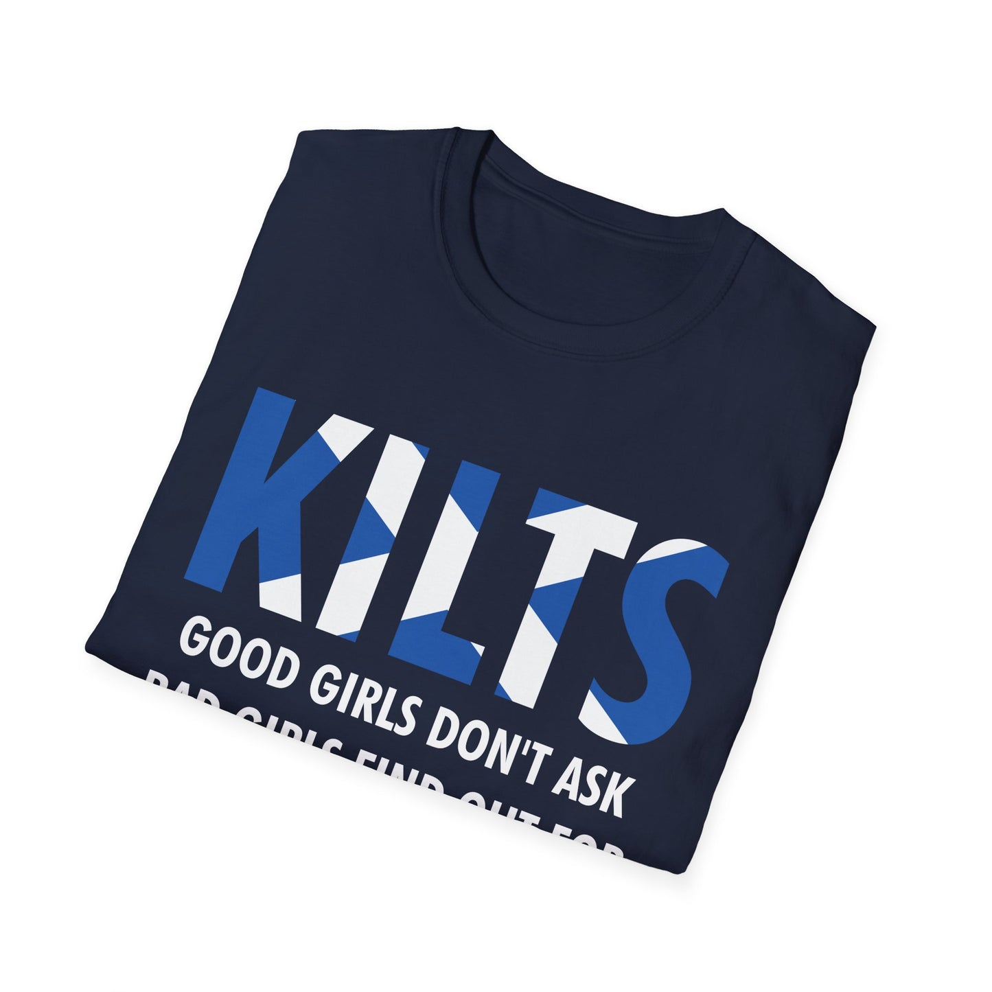 Funny Good Girls Don't Ask Bad Girls Find Out Scottish Kilts T-Shirt For Men