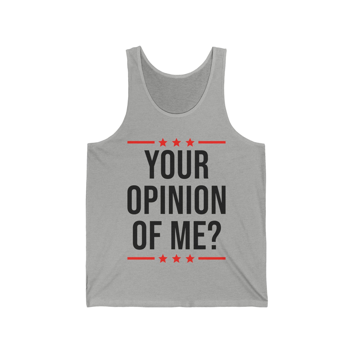 Funny Your Opinion Of Me Sarcastic Tank Top For Men Women