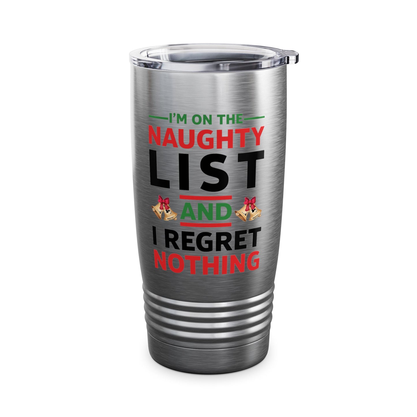 Funny I Am On The Naughty List And I Regret Nothing Xmas Christmas Gift Tumbler Men Women