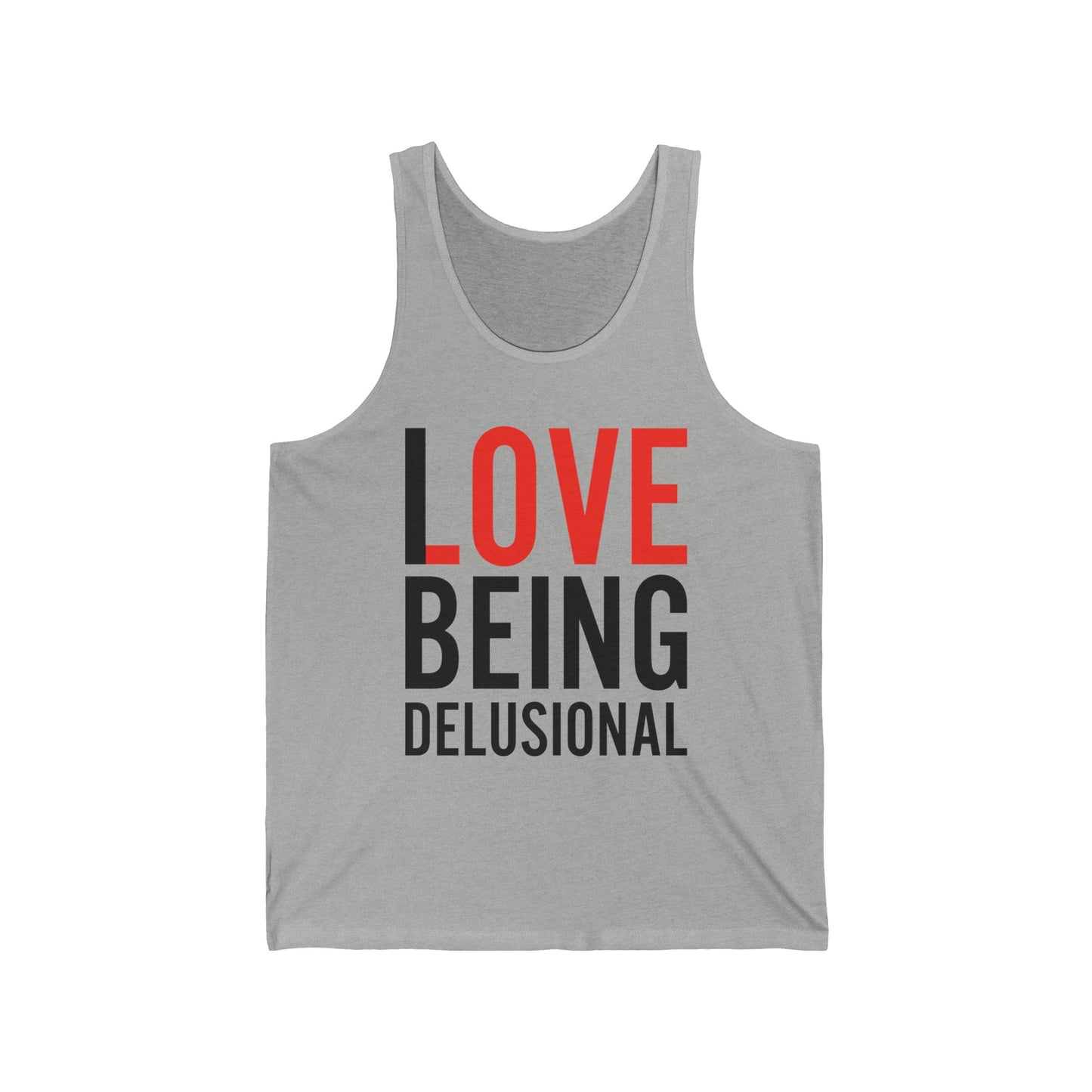 I Love Being Delusional Funny Delulu Quote Tank Top For Women Men Tank Top