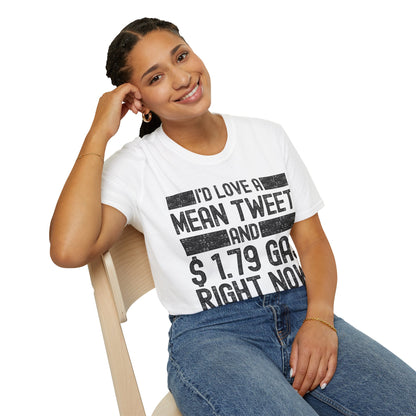 Funny Id Love A Mean Tweet And 1.79 Gas Right Now Trump 2024 Fathers Day T-Shirt