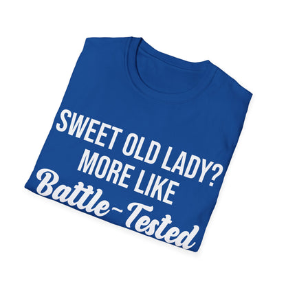 Funny Sweet Old Lady More Like Battle-Tested Warrior Queen T-Shirt Women