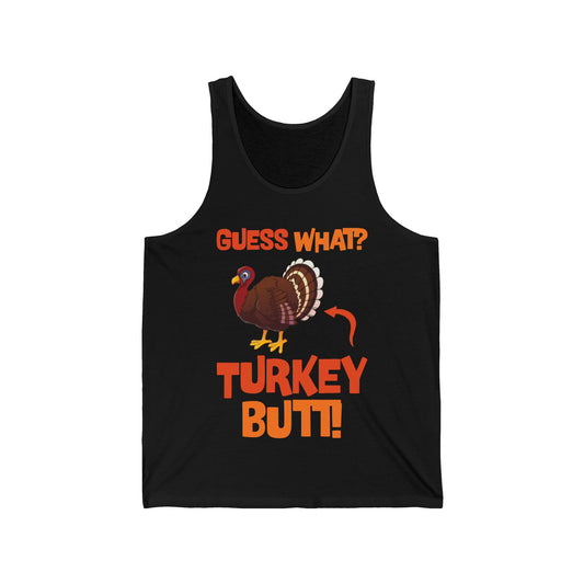 Guess What Turkey Butt Funny Thanksgiving Tank Top For Men Women