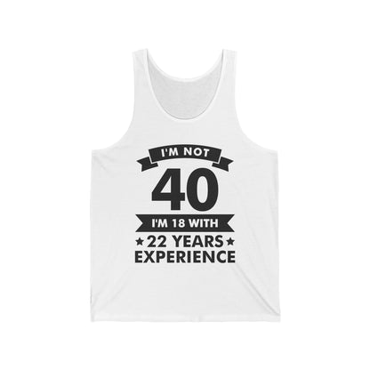 Funny I'm Not 40 Experience 40th Birthday Gift Tank Top Men Women