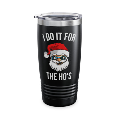 Funny Santa I Do It For The Ho's Christmas Xmas Tumbler Men Women