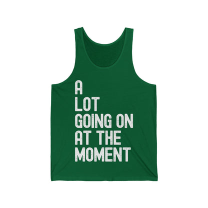 Funny A Lot Going On at The Moment Distressed Tank Top for Men Women