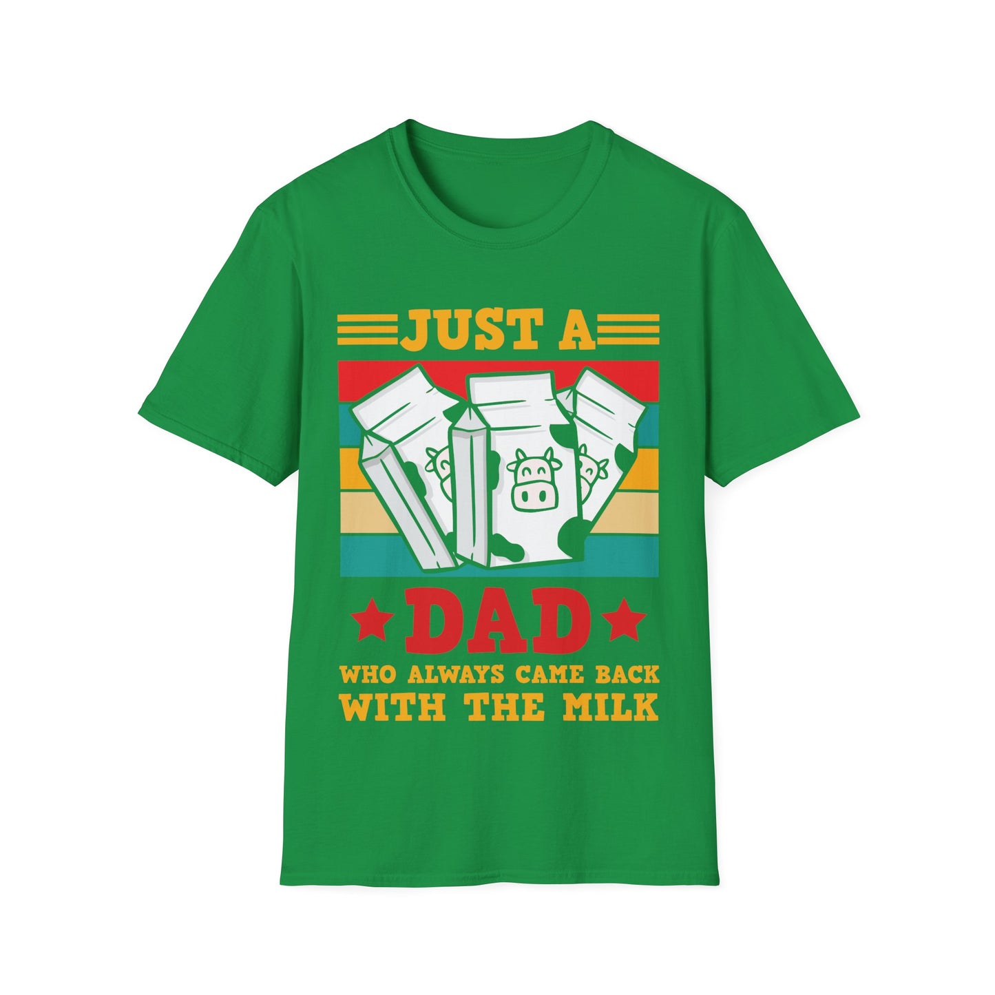 Funny Just A Dad Who Always Come Back with the Milk Fathers Day T-Shirt For Men Father T-Shirt