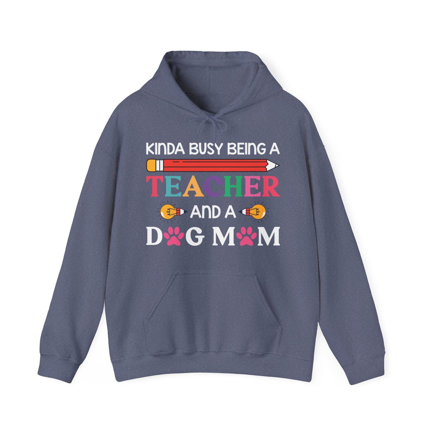 Kinda Busy Being A Teacher And A Dog Mom For Dog Lovers Pet Mothers Day Teachers Hoodie