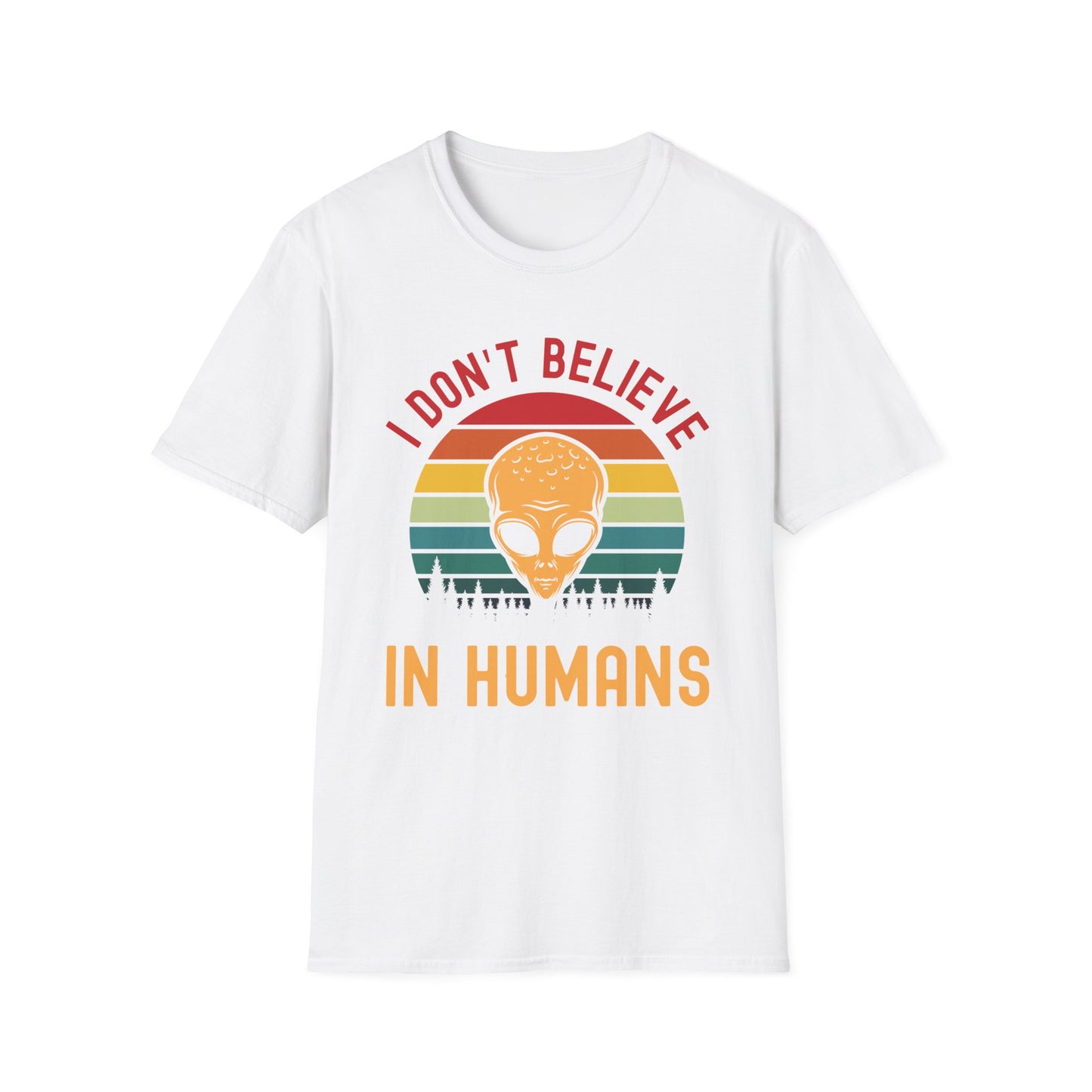 Funny I Dont Believe In Humans Alien Space UFO Lovers Tee T-Shirt Men Women Travelers