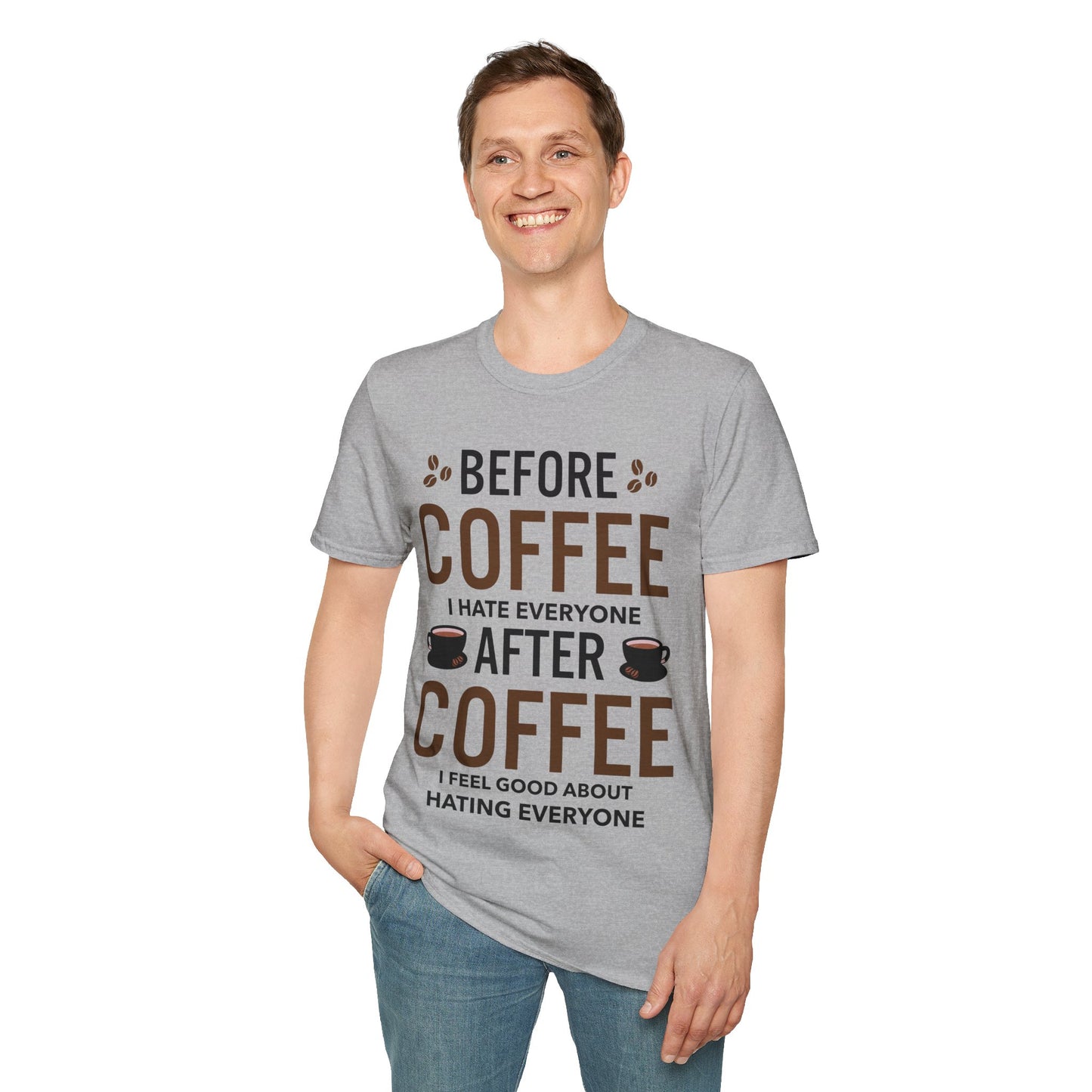 Funny Before Coffee I Hate Everyone After Coffee I Feel Good About It T-Shirt Gift For Men Women