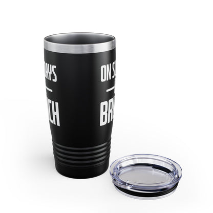 On Sundays We Brunch Friend Gift Sunday Weekend Tumbler Men Women