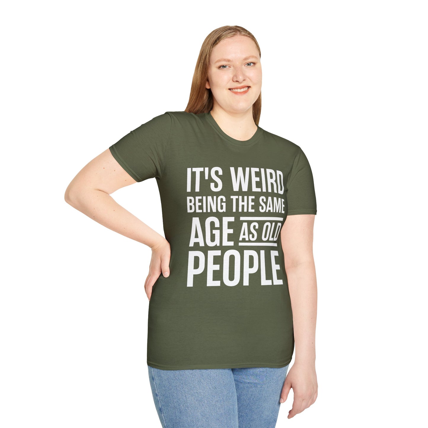 Funny Its Weird Being The Same Age As Old People Humor Grandpa T-Shirt