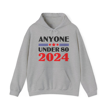 Funny Anyone Under 80 Presidental Election 2024 Hoodie For Men Women Hoodie