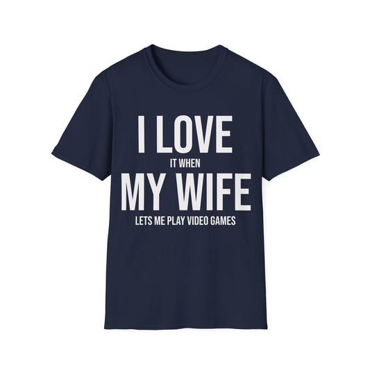 Funny I Love It When My Wife Lets Me Play Video Games Gamer Gaming Novelty T-Shirt For Men Women