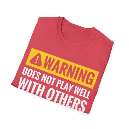 Funny Warning Does Not Play Well with Others Caution Sign T-Shirt for Men Women