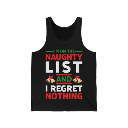 Funny I Am On The Naughty List and I Regret Nothing Xmas Tank Tops For Men Women