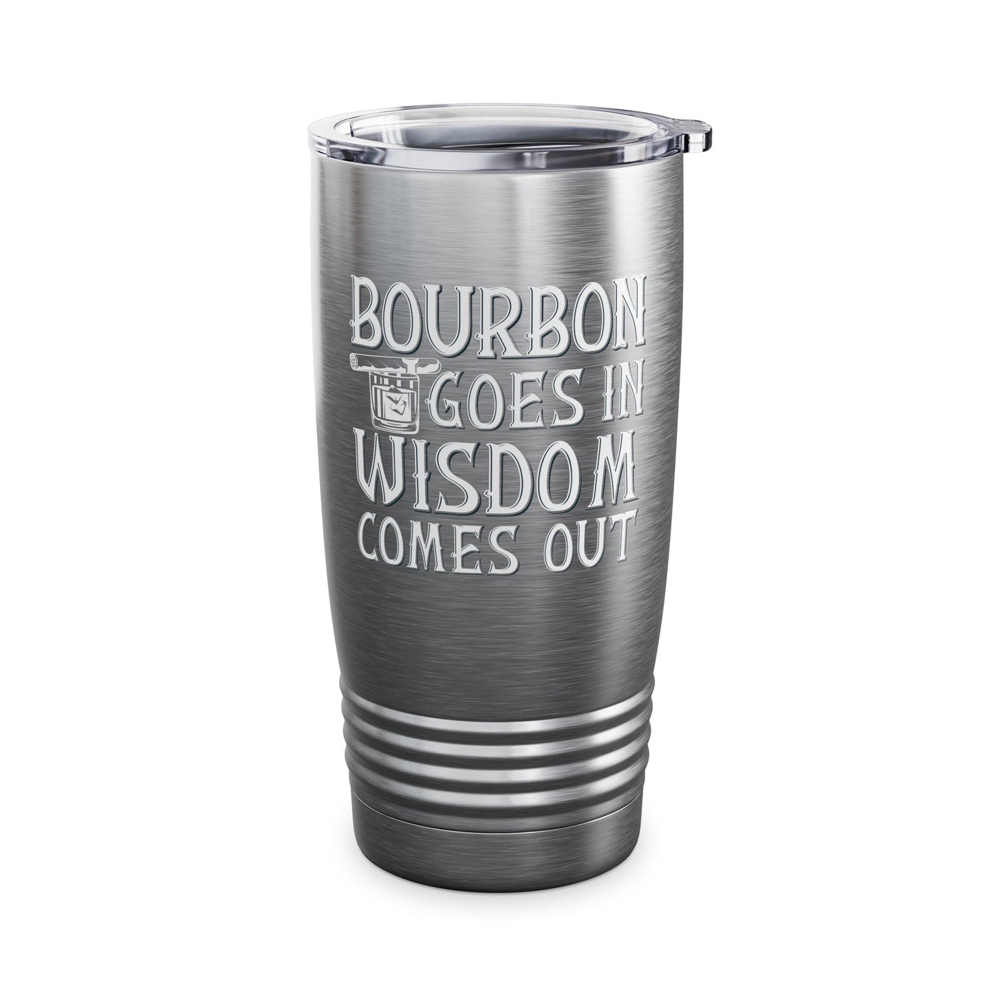 Funny Bourbon Goes In Wisdom Comes Out Drinking Lover Gift Tumbler