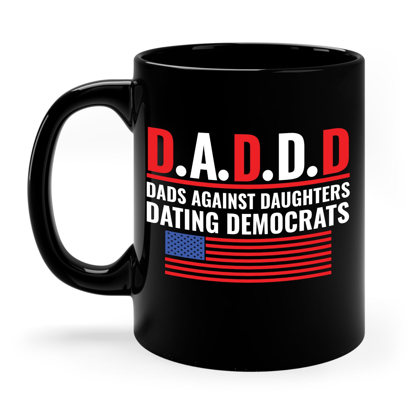 Funny Daddd Mug Dads Against Daughters Dating Democrats Fathers Day Coffee Mug For Men