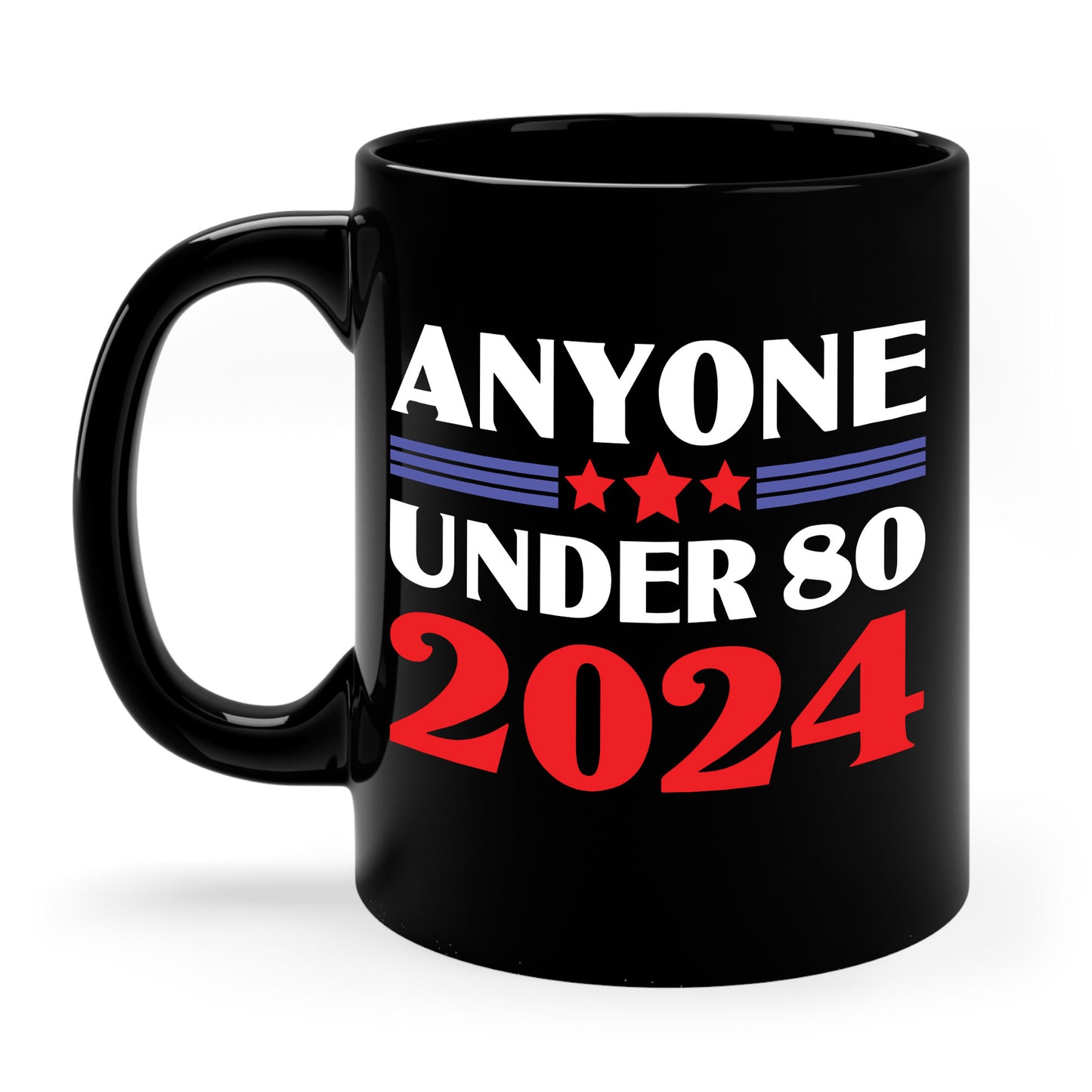 Funny Anyone Under 80 Presidental Election 2024 Coffee Mug For Men Women