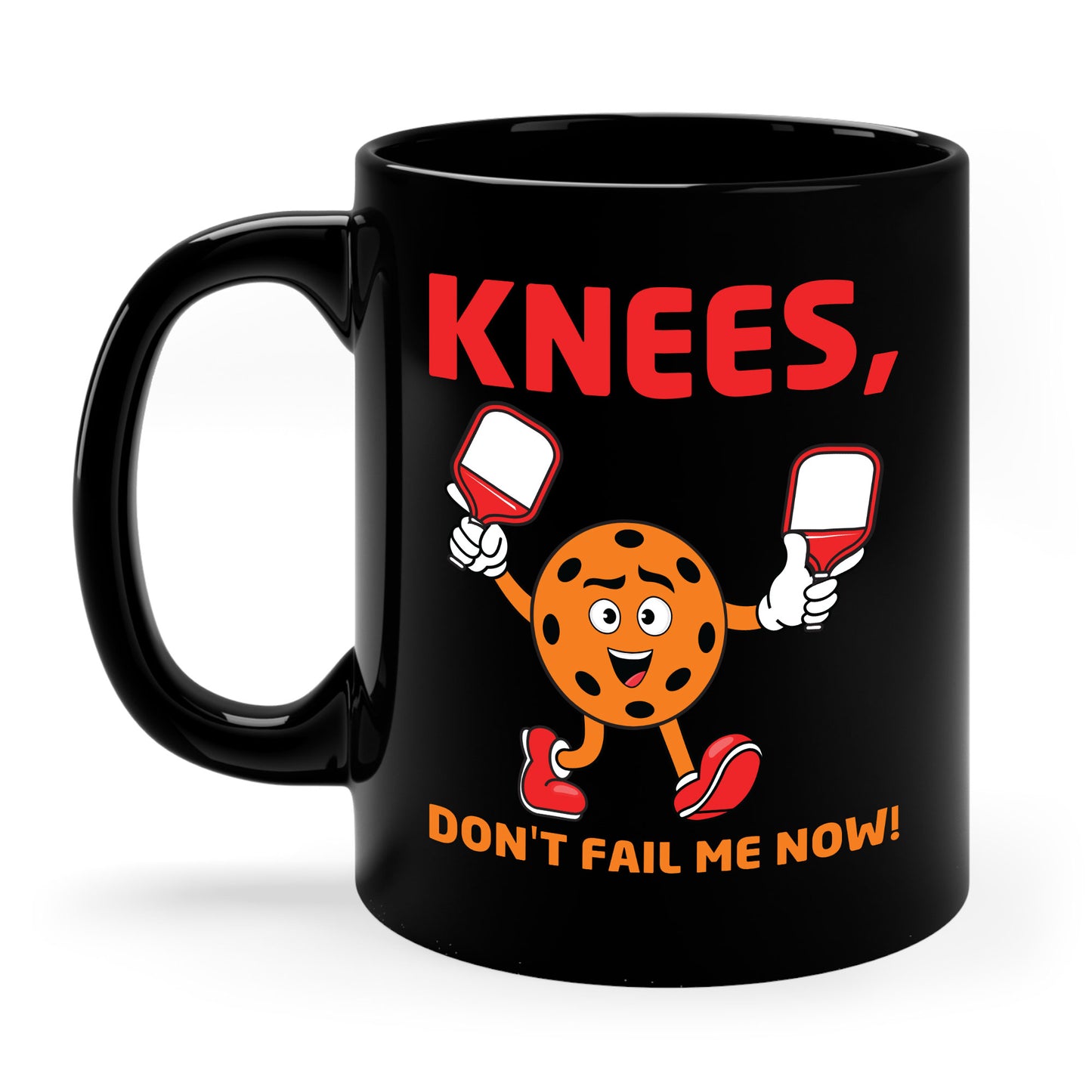 Funny Pickleball Knees, Don't Fail Me Now Pickleball Lovers Coffee Mug For Men Women